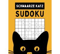Schwaarze Katz Sudoku: 150 Puzzelen an Einfach, Mëdet an Haard Schwéiergank mat Léisungen