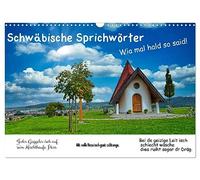 Schwäbische Sprichwörter 1 Wi ma hald so said! (Wandkalender 2026 DIN A3 quer), CALVENDO Monatskalender: Schwäbische Sprichwörter mal humorvoll oder nachdenklich.