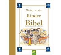 Schwager & Stei Meine erste Kinderbibel: Ein bunt illustrierter Begleite (Relié)