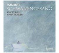 Schwanengesang - Robert Holl, Chant & Roger Vignoles, Piano