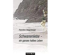 Schwanenliebe - Ein Ganzes Halbes Leben