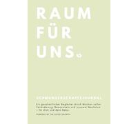 Schwangerschaftstagebuch "Raum für uns": Wöchentlicher Begleiter | Wissen aus der Hebammenpraxis | Raum für Selbstreflexion | von Schwangeren für Schwangere