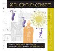 SCHWANTNER / SCHINDLER / ROCHBER - 20th Century Consort