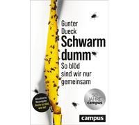 Schwarmdumm So blöd sind wir nur gemeinsam - Gunter Dueck - Campus Verlag - ebook (ePub) - Livre