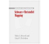 Schwarz-Christoffel Mapping, Cambridge Monographs on Applied and Computational Mathematics, 8. Lloyd N. Trefethen, Tobin A. Driscoll (Auteur)