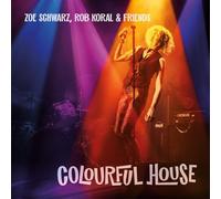 Schwarz, Zoe / Koral, Rob & Friends - Colourful House