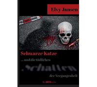 Schwarze Katze...Und Die Tödlichen Schatten Der Vergangenheit