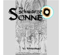 Schwarze Sonne,die - (6) Whitechapel