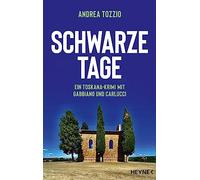 Schwarze Tage: Ein Toskana-Krimi mit Gabbiano und Carlucci