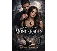 Schwarzer Mondkragen: Ein Professor und seine Studentin in einem Dark-Romance-Universitätsroman voller Psychologischer Obsession und Verbotener Liebe, die die Seele Vergiftet