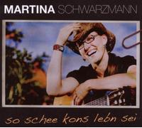 Schwarzmann, Martina - So Schee Kons Lebn Sei (2 CD)