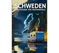 SCHWEDEN REISEFÜHRER FÜR WOHNMOBILE: 7 malerische Roadtrip-Routen für eine abgelegene Flucht in die nordische Natur