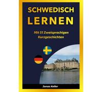 Schwedisch Lernen mit 51 Zweisprachigen Kurzgeschichten