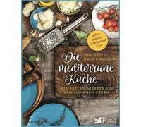 Schweiz Reader' Die mediterrane Küche - vielfältig, bunt und gesund: Die (Poche)