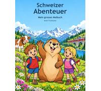 Schweizer Abenteuer: Mein grosses Malbuch