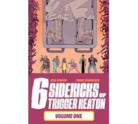 Schweizer, Chris - The Six Sidekicks of Trigger Keaton, Volume 1