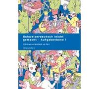Schweizerdeutsch Leicht Gemacht - Aufgabenband 1