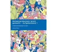 Schweizerdeutsch Leicht Gemacht - Aufgabenband 1