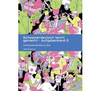Schweizerdeutsch leicht gemacht - Aufgabenband 3: S Schwiizerdüütsch vo Züri