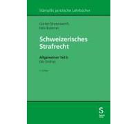 Schweizerisches Strafrecht. Allgemeiner Teil I: Die Straftat