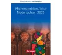 Schwerpunktthema Abitur Englisch Sekundarstufe Ii. Pflichtmaterialien Abitur Niedersachsen 2025 - Text- Und Arbeitsheft - Zu Allen Materialien Für Das Grundlegende Und Erhöhte Niveau