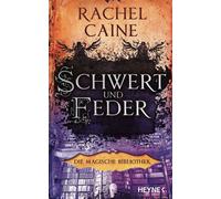Schwert und Feder - Die Magische Bibliothek Die Dark-Academia-Sensation - Roman - Rachel Caine - Heyne Verlag - ebook (ePub) - Livre