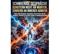 Schwierige Gespräche scheitern nicht an Worten, sondern an innerer Abwehr: Über Konfliktangst, emotionale Reaktivität und die Fähigkeit, präsent zu bleiben, wenn es unangenehm wird