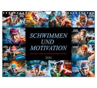 Schwimmen und Motivation (Wandkalender 2026 DIN A4 quer), CALVENDO Monatskalender: Lassen Sie sich von den Sprüchen und der entschlossenen Haltung der Athleten faszinieren.