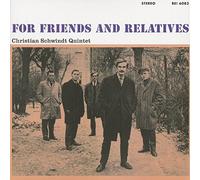 Schwindt, Christian -Quintet- - For Friends and Relatives