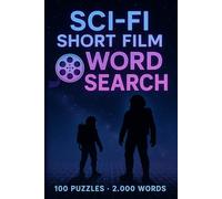 Sci-Fi Short Film Word Search Puzzle Book: 100 Word Finds, 2,000 Hidden Words & Answers: Word Seek Voyage for Adults & Teens - Brain Training, Stress-Relief & Cosmic Cinema Facts