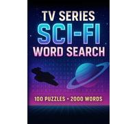 Sci-Fi TV Series Word Search Puzzle Book: 100 Word Finds, 2,000 Hidden Words & Answers: Word Seek Voyage for Adults & Teens - Brain Training, Stress Relief & Stellar Screen Facts