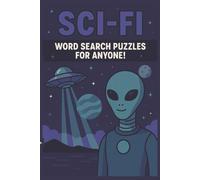 Sci-Fi Word Search Puzzle Book: Word Searches with Easy to Read Print about Science Fiction, Space and Aliens | 6x9 inches, 110 pages | 600+ Words, 50+ Puzzles ... Gift for Vacations and Free Time