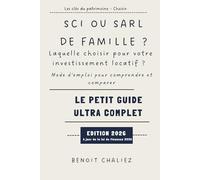 SCI ou SARL de famille ? Laquelle choisir pour votre investissement locatif ?: Mode d'emploi pour comprendre et comparer