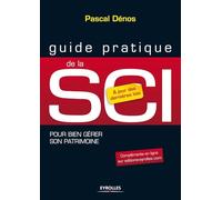 SCI: Pour bien gérer son patrimoine. A jour des dernières lois.