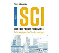 Sci : Pourquoi ? Quand ? Comment ? - Eviter Les Pièges - Profiter Des Avantages