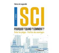 Fabrice De Longevialle – SCI : Pourquoi ? Quand ? Comment ? – Éviter les pièges – 4e édition