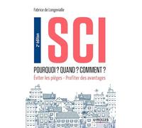 SCI : Pourquoi? Quand? Comment?: Eviter les pièges - Profiter des avantages