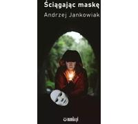 Ściągając maska - Andrzej Jankowiak (Buch auf Polnisch)