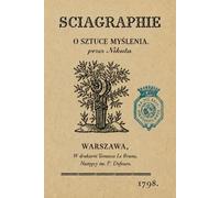 SCIAGRAPHIE O SZTUCE MYŚLENIA: SCIAGRAPHIE DE L’ART DE PENSER