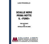 Scialle Nero-Prima Notte-Il «Fumo». Tre Racconti Da Novelle Per Un Anno