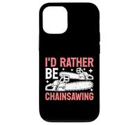 Scie à chaîne I'd Rather Be Chainsawing Coque pour iPhone 12/12 Pro
