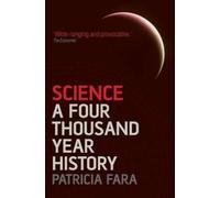 Science: A Four Thousand Year History by Fara, Patricia [Paperback] NEUF