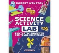 Science Activity Lab - Robert Winston - Dorling Kindersley Ltd - Livre en Anglais - Hardback Robert WinstonRobert Winston (Auteur)