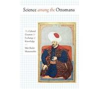 Science among the Ottomans by Miri SheferMossensohn Miri Shefer - Mossensohn (Auteur)
