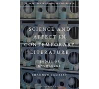 Science and Affect in Contemporary Literature: Bodies of Knowledge
