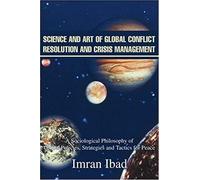 Science And Art Of Global Conflict Resolution And Crisis Management