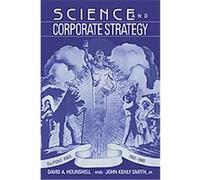 Science And Corporate Strategy, Studies in Economic History and Policy: USA in the Twentieth Century David A. Hounshell, John Kenly Smith (Auteur)