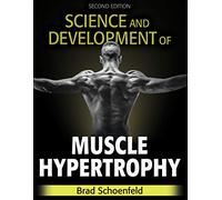 Science and Development of Muscle Hypertrophy
