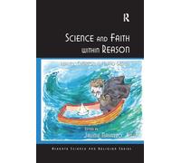 Science and Faith within Reason