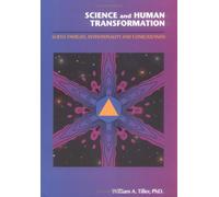 Science and Human Transformation: Subtle Energies, Intentionality and Consciousness